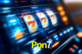 Ppn7.Xyz - Ppn7 Bet - Plataforma Site Oficial